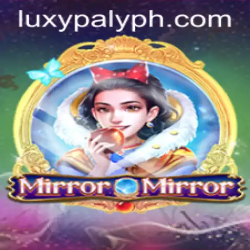 MirrorMirror: Enter the World of LUXY PLAY